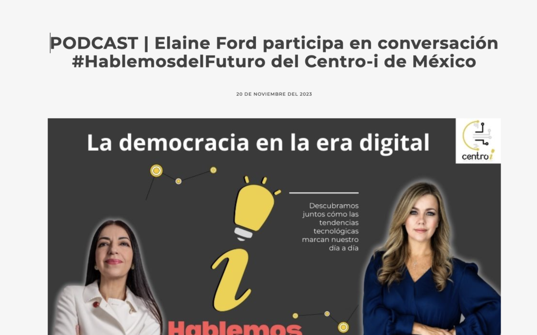 Democracia digital: Elaine Ford participa en conversación #HablemosdelFuturo del Centro-i de México